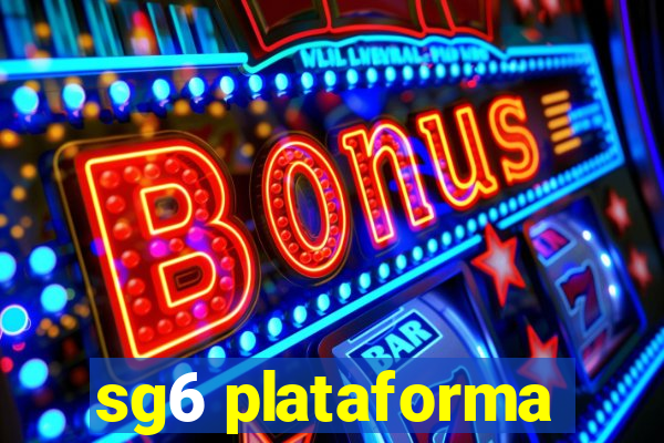 sg6 plataforma